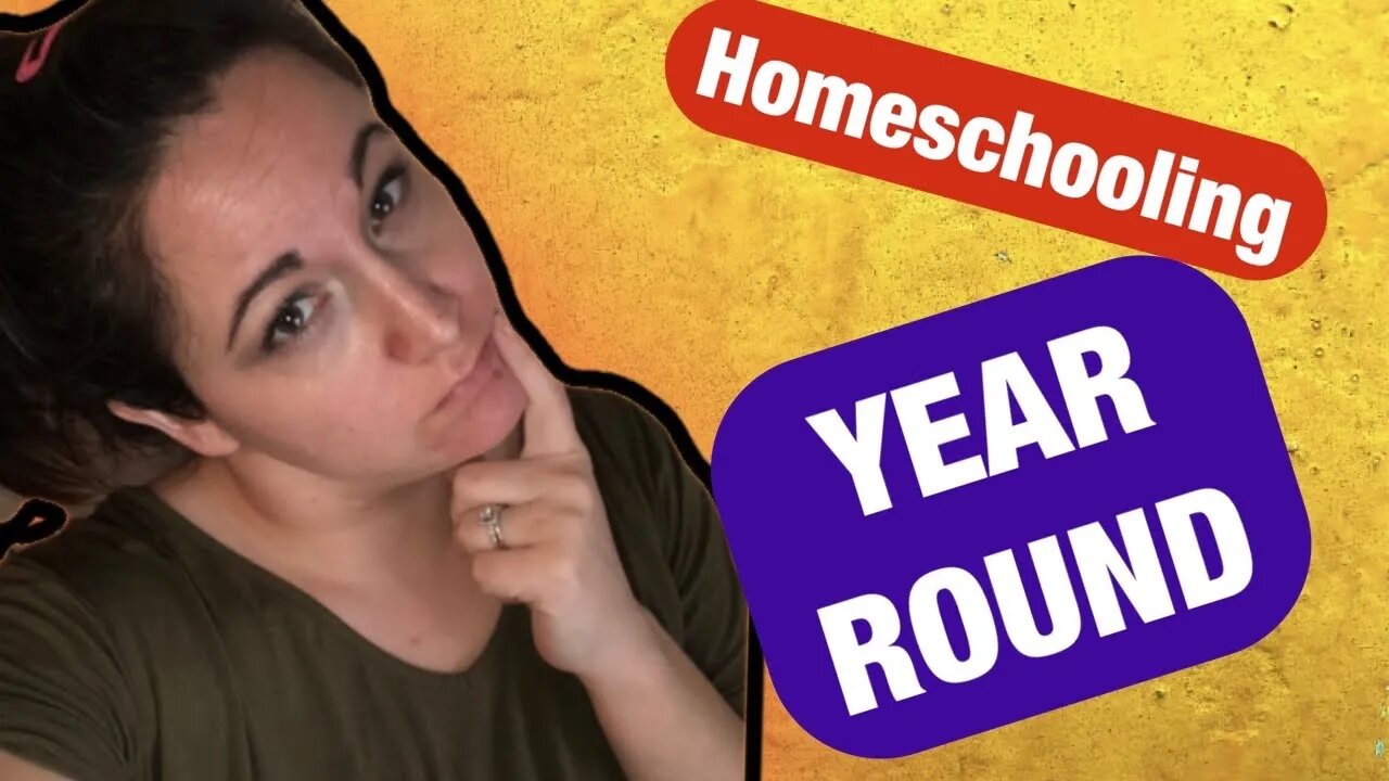 Homeschooling year round / What is year round homeschooling? / Why year round homeschooling?