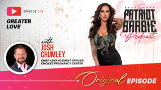 Greater Love with Josh Chumley