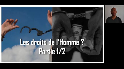 La Déclaration des droits de l’Homme, outil de libération ou d’asservissement ? (1/2)