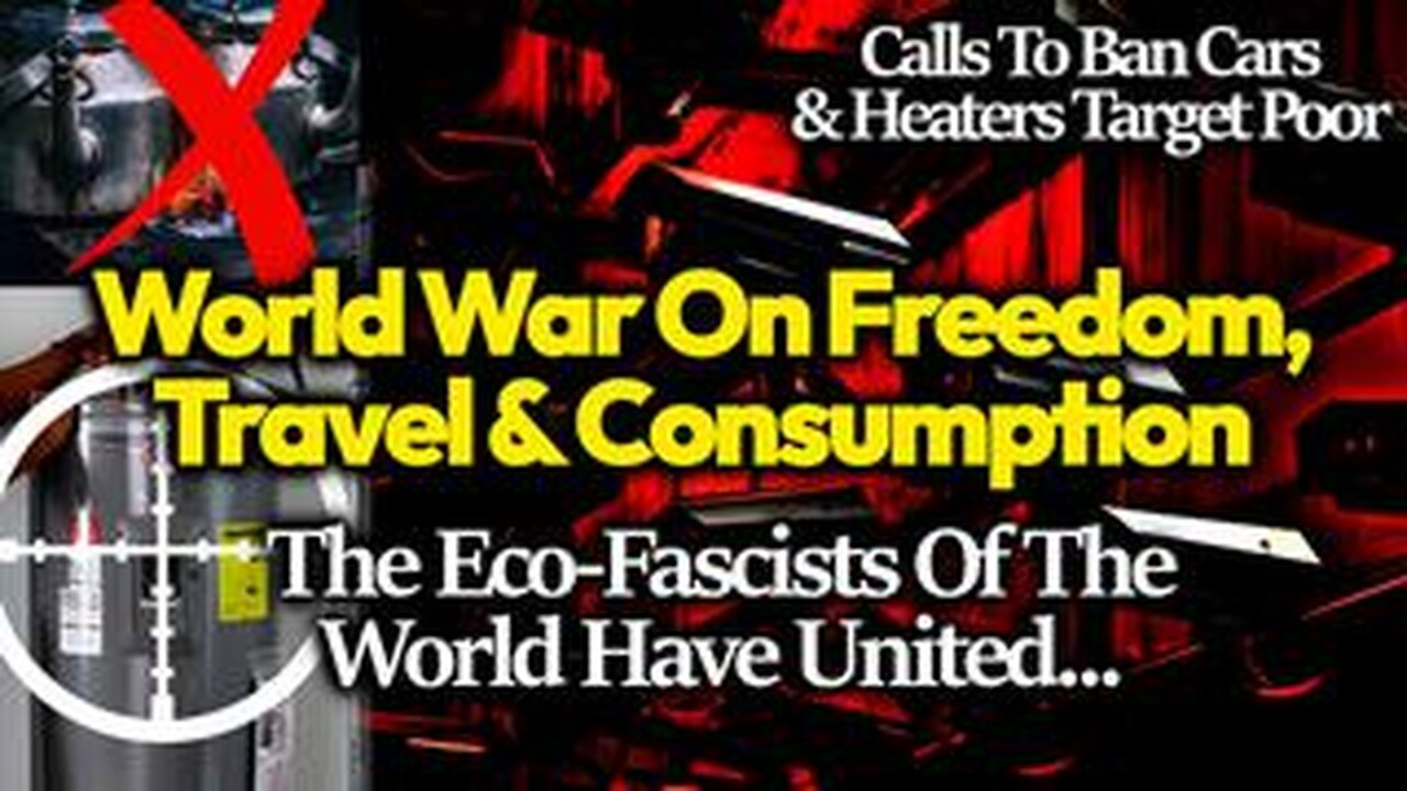 Eco-Fascists Wage Anti-Human War On Cars/Heating, UK Police VS Bladerunners & Engine Immobilizers