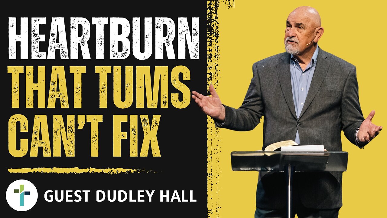 Heartburn That Tums Can't Fix | Pastor Dudley Hall
