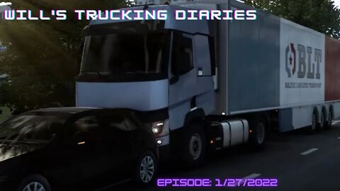 Will's Trucking Diary Episode 1/27/2022 / Euro Truck Simulator 2