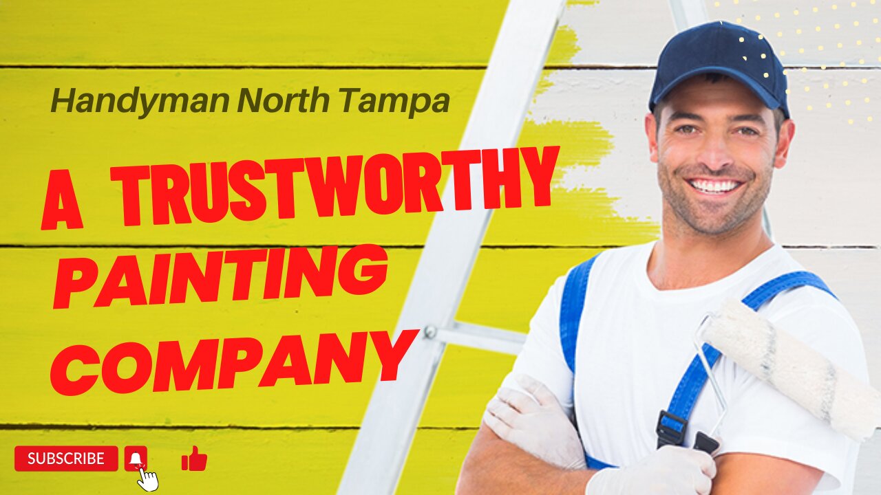 Handyman North Tampa-A trustworthy painting company