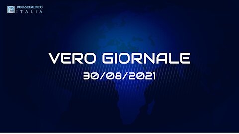 VERO GIORNALE, 30.08.2021 – Il telegiornale di FEDERAZIONE RINASCIMENTO ITALIA