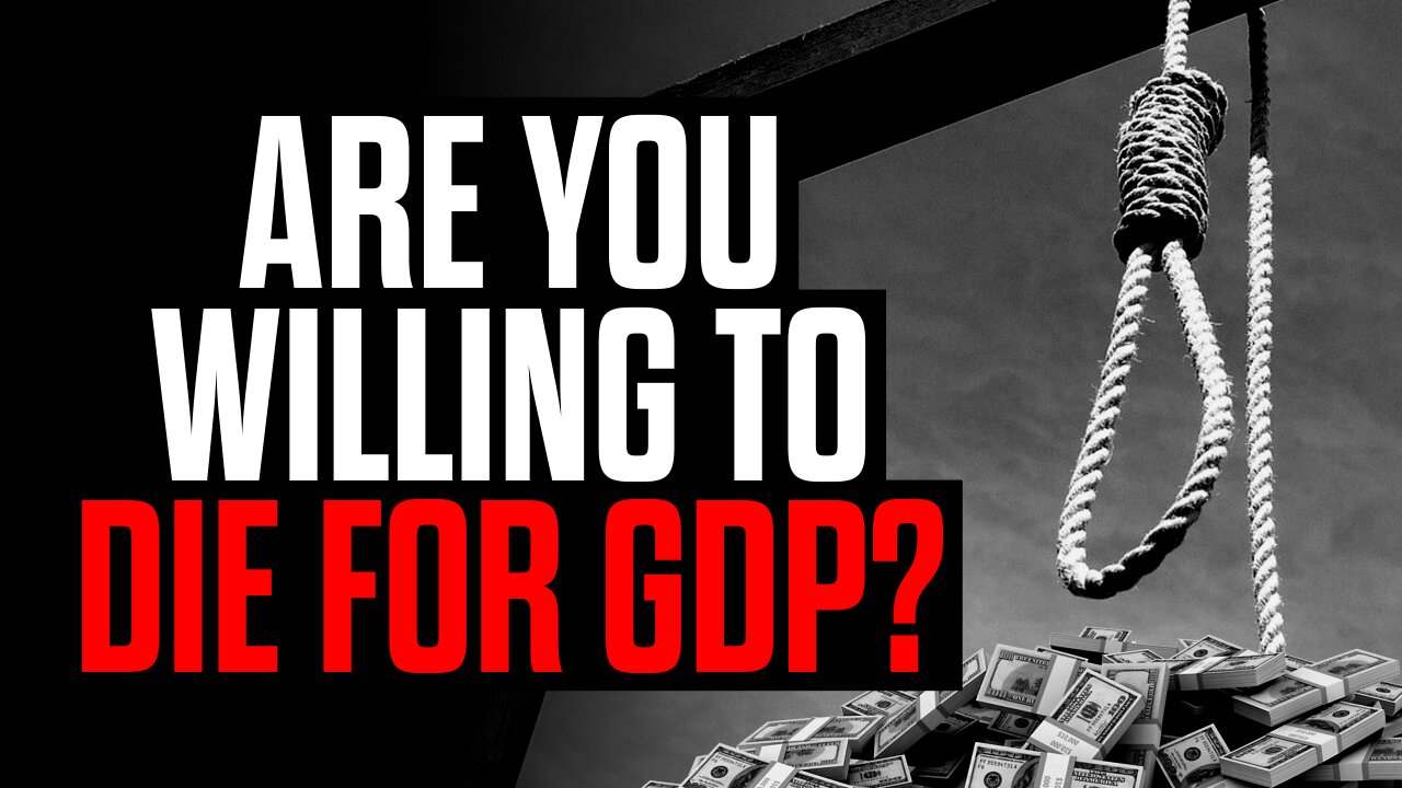 Are You Willing to Die for GDP?