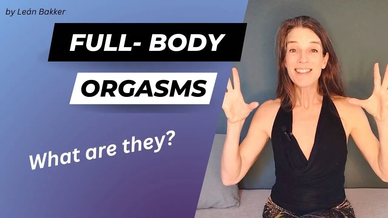 What is Full-body orgasm