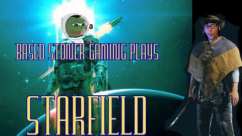 getting stoned and playing STARFIELD. yes... again. 🤣😵
