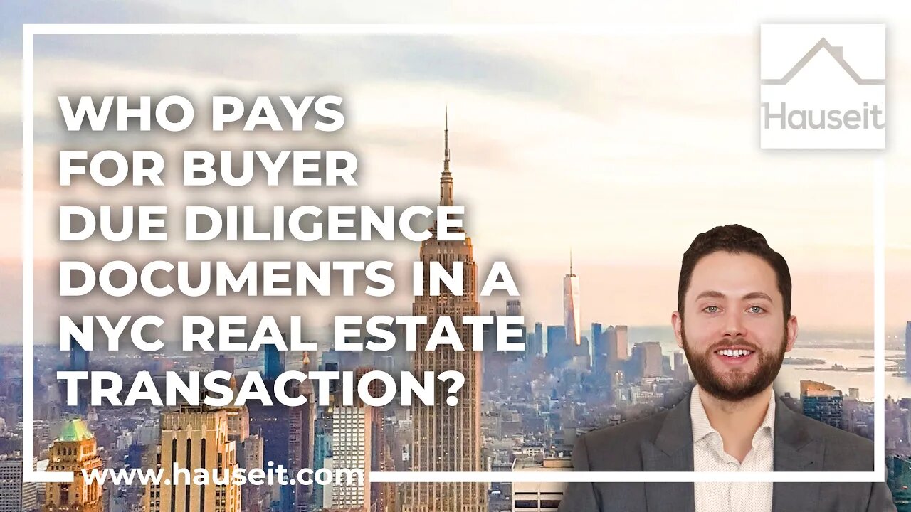 Who Pays for Buyer Due Diligence Documents in a NYC Real Estate Transaction?