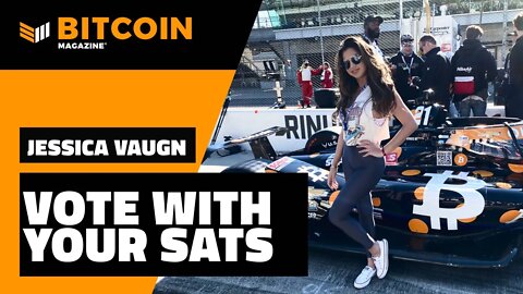 Vote with Your Sats | Jessica Vaugn | Bitcoin Magazine Clips