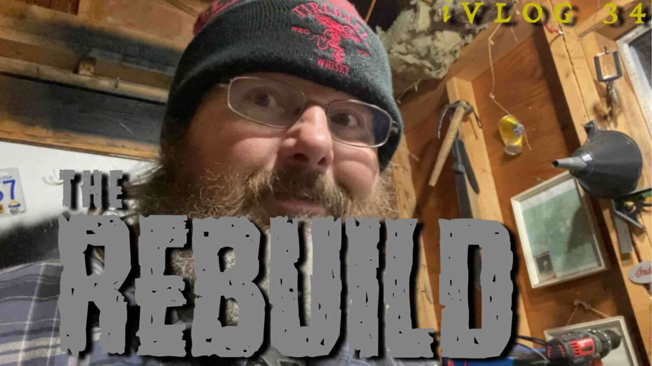 TheRebuild - VLOG 34