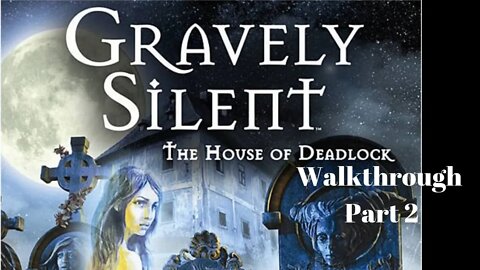 Graveley Silent House of Deadlock Part 2 Ending!