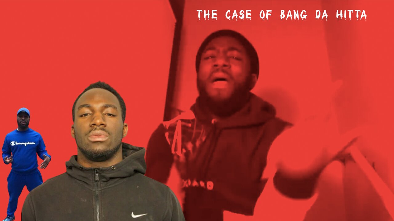 THE CASE OF CHICAGO RAPPER BANG DA HITTA