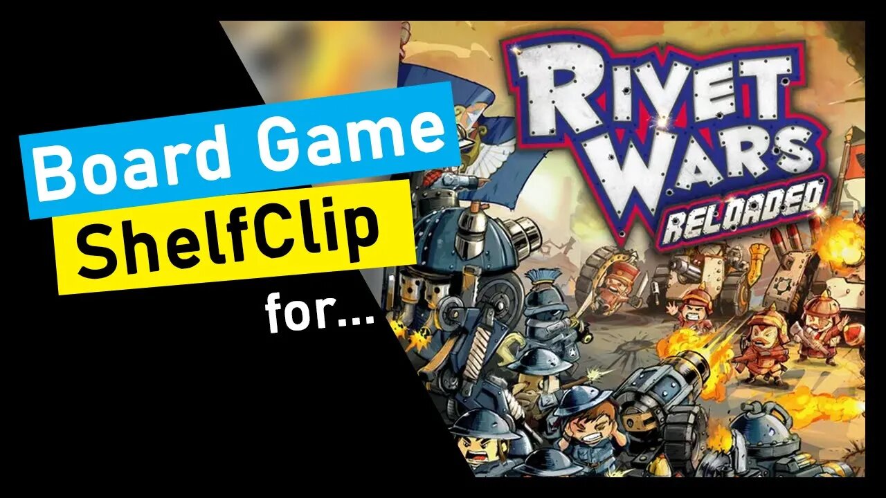 🌱ShelfClips: Rivet Wars: Reloaded (Short Board Game Preview)