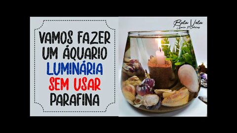 VELA LUMINÁRIA NO AQUÁRIO SEM PARAFINA