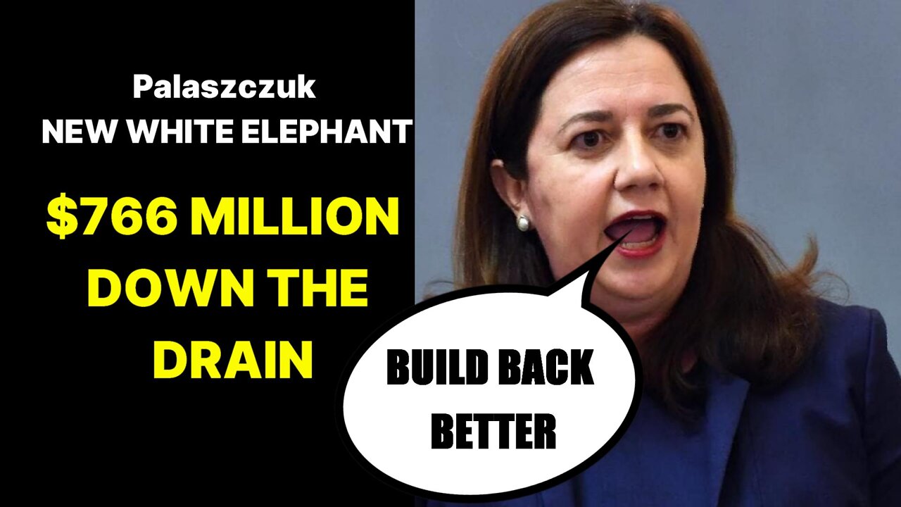 Palaszczuk NEW WHITE ELEPHANT