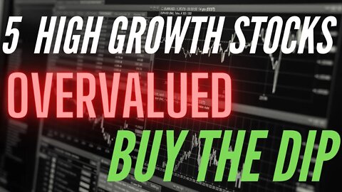 5 High Growth Stocks currently overvalued (wait for a dip!)