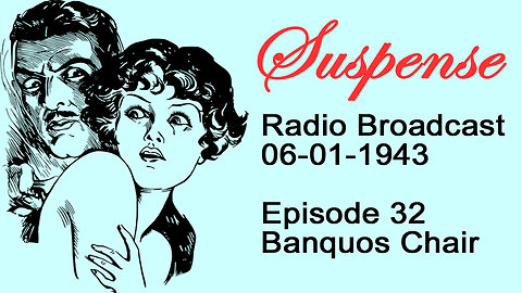 Suspense 06-01-1943 Episode 32-Banquos Chair