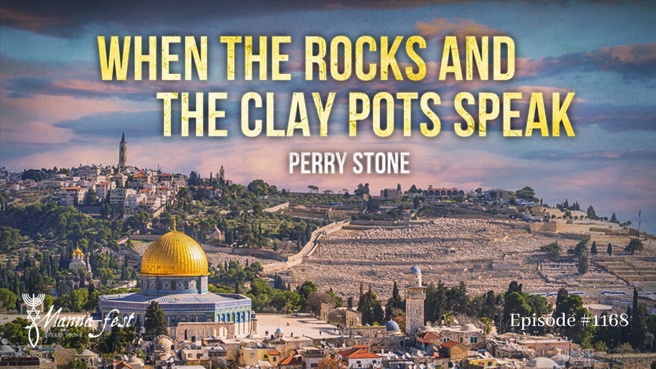 When the Rocks and the Clay Pots Speak | Episode #1168 | Perry Stone