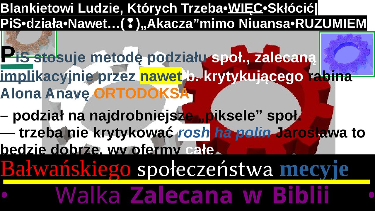 Blankietowi Ludzie, Których Trzeba•WIĘC•Skłócić|PiS•działa•Nawet…(❢)„Akacza”mimo Niuansa•RUZUMIEM