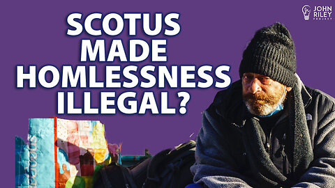 Did SCOTUS make homelessness illegal? Should homeless be allowed to camp on the street?