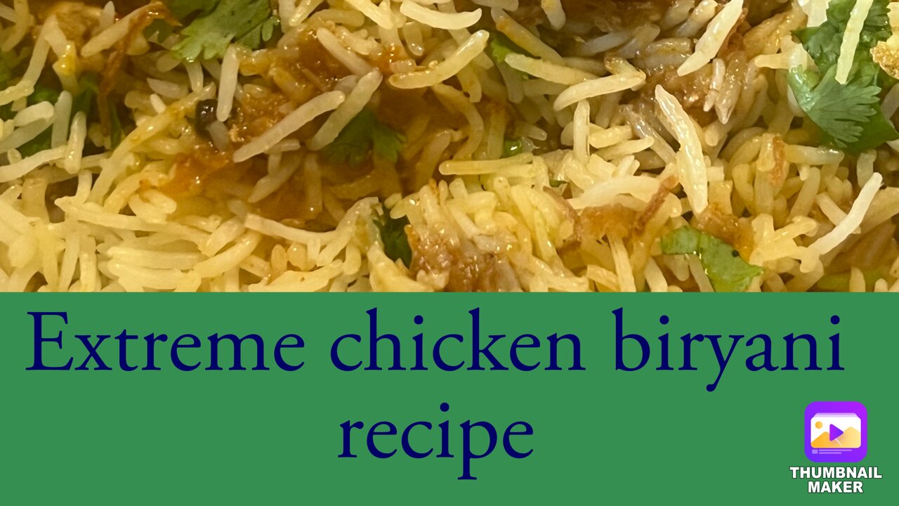 Extreme chicken biryani recipe by Kashmiri food uk