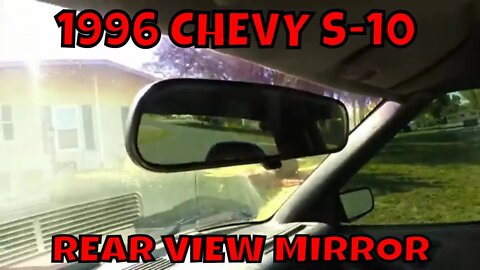 1996 CHEVY 350 V8 S-10 REAR VIEW MIRROR REPLACEMENT