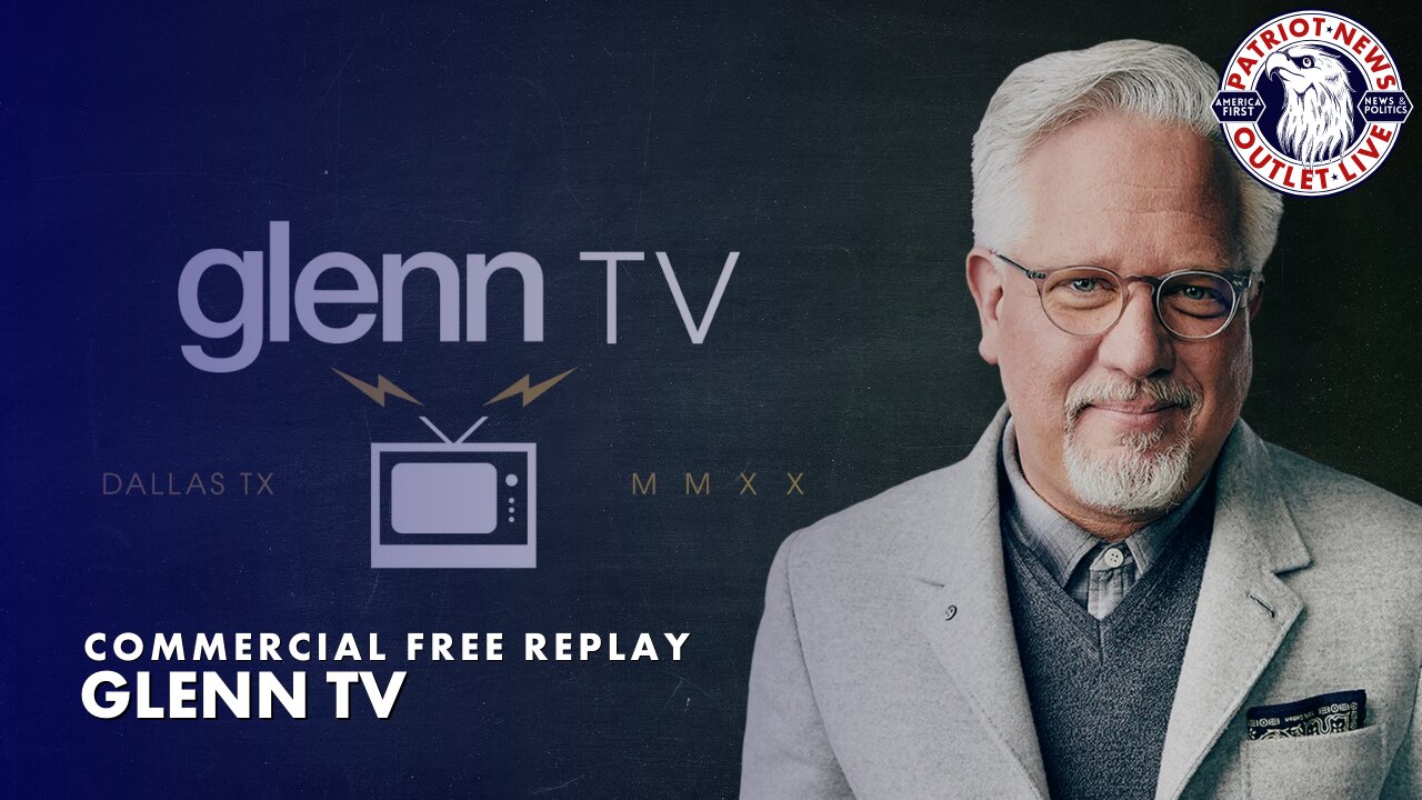 Glenn TV - Parental Advisory: The Explicit Plot to Control Your Kids | 09-20-2023