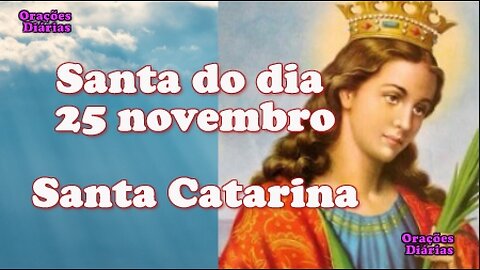 Santa do dia 25 de novembro, Santa Catarina