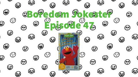 Boredom Jokester - Episode 47 - Elmo's Sing Along Guessing Game