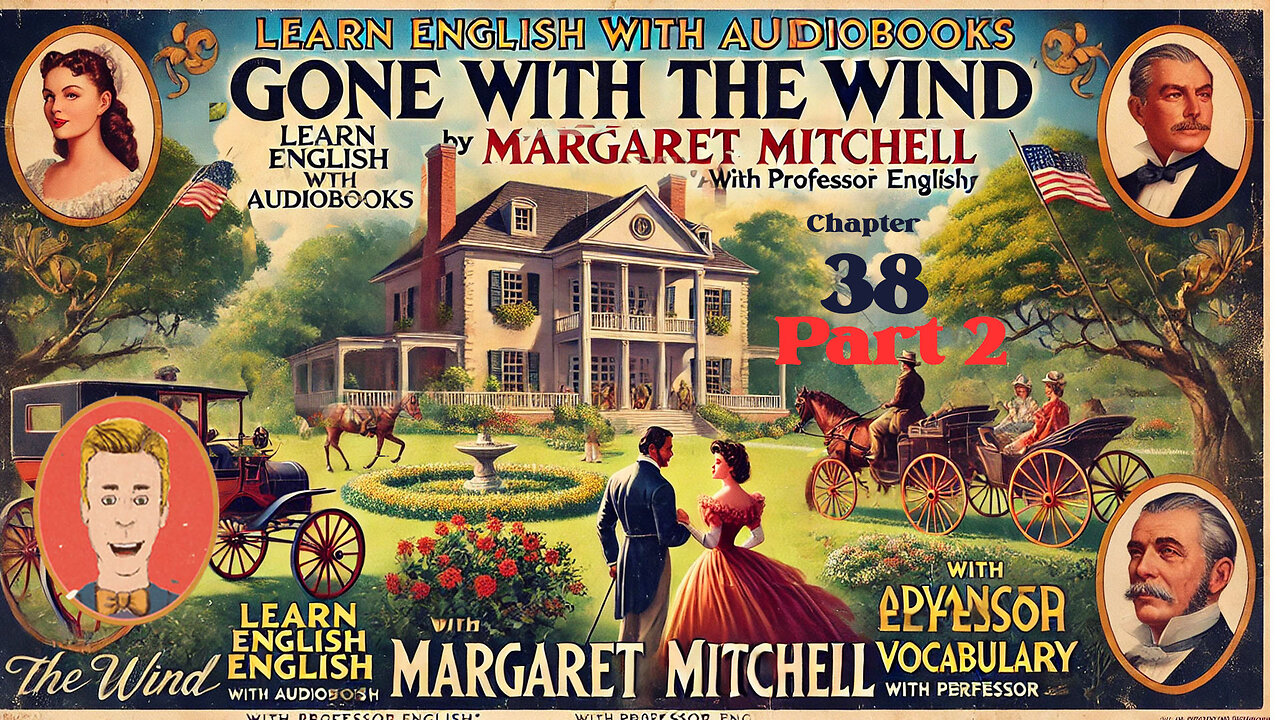 Learn English Audiobooks "Gone With The Wind" Chapter 38 2/2(Advanced English Vocabulary)