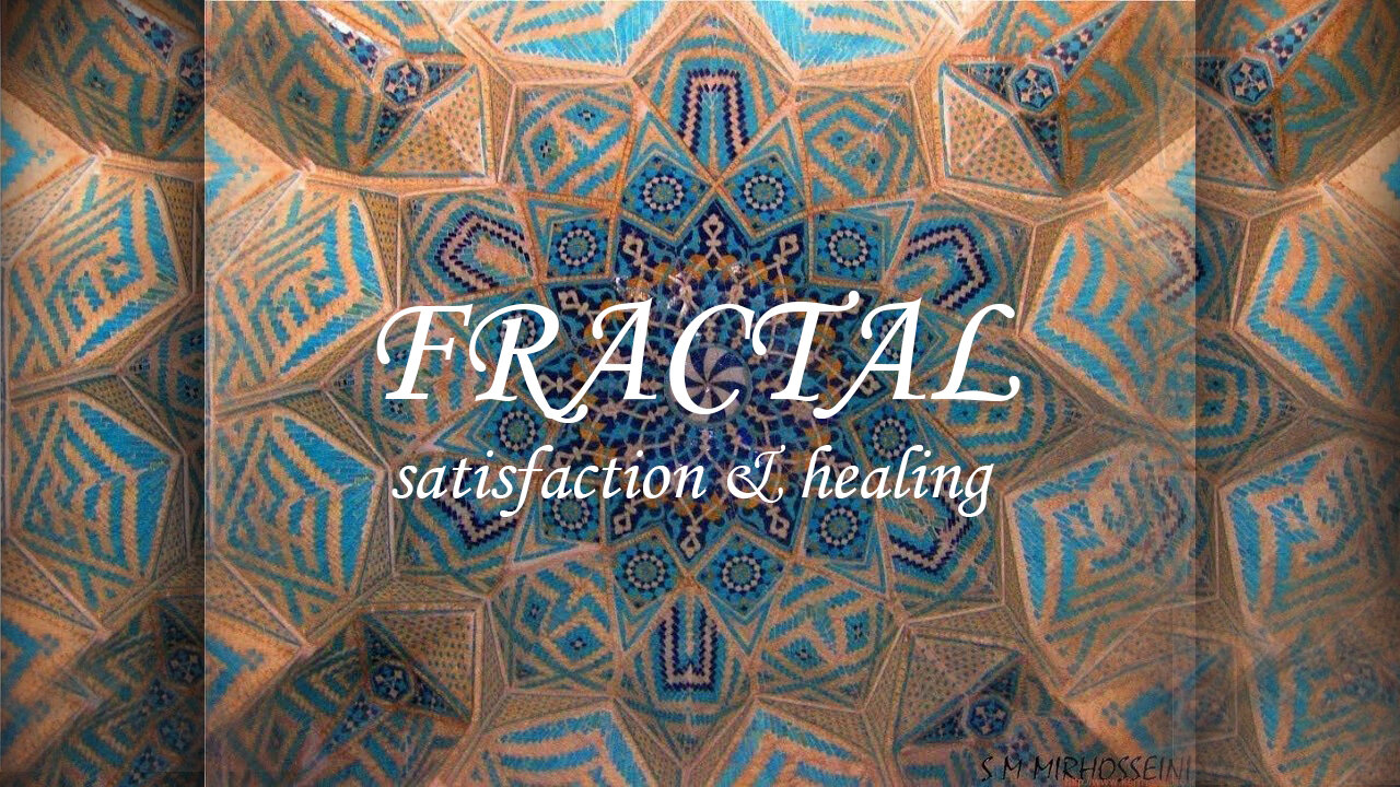 Fractal satisfaction and healing