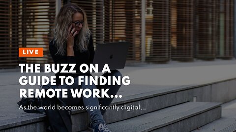 The Buzz on A Guide to Finding Remote Work Opportunities for Digital Nomads