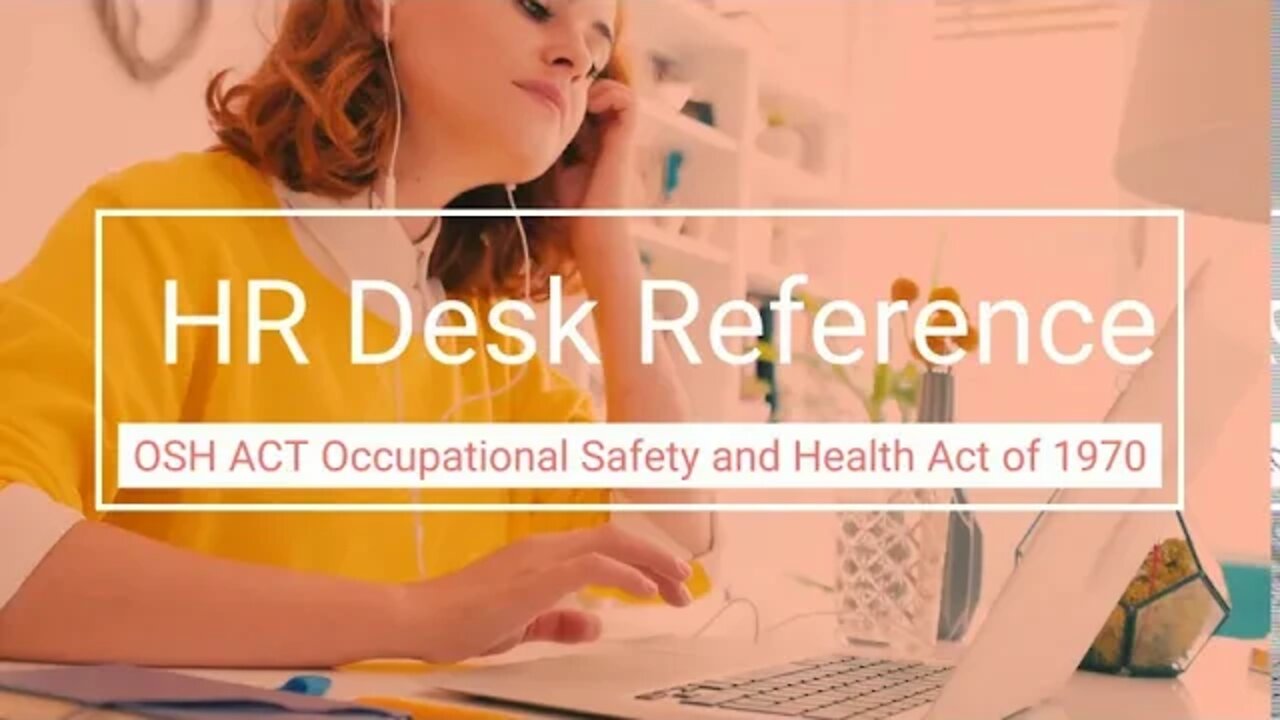 OSH ACT Occupational Safety and Health Act of 1970 - Human Resource Reference