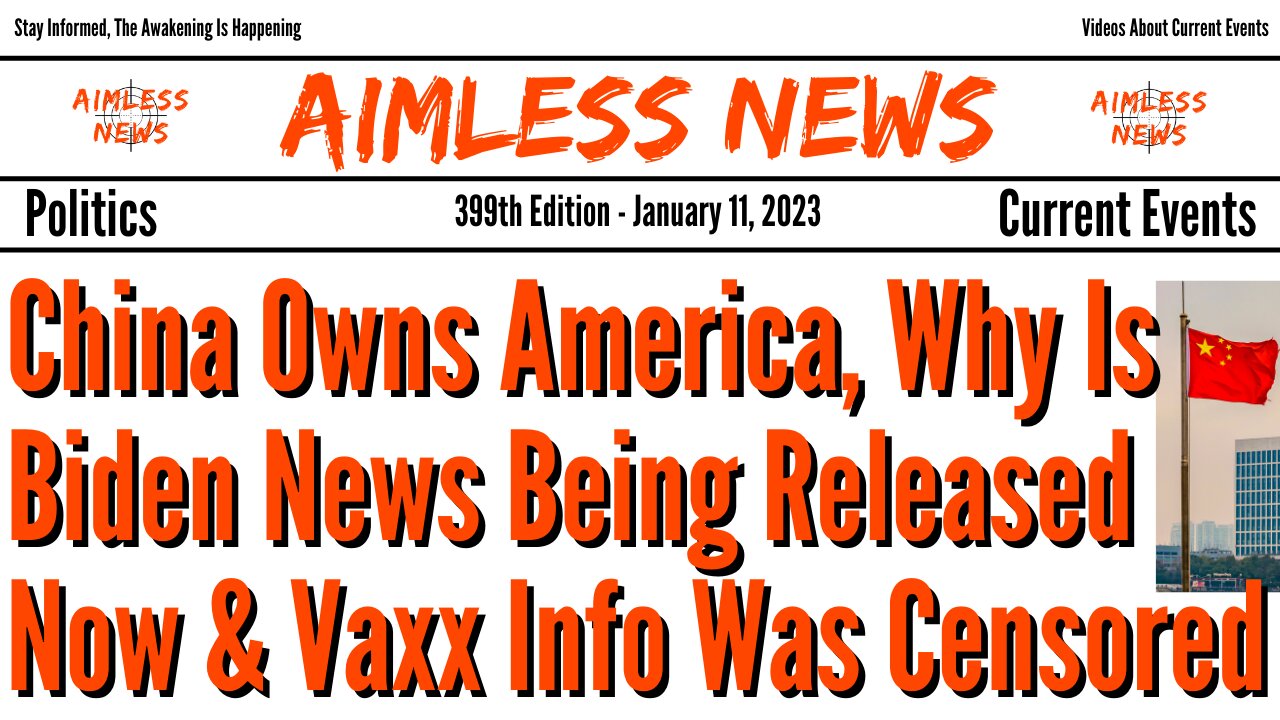 China Owns America, Why Is Biden News Being Released Now & Vaxx Info Was Censored