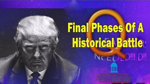 Patriot Underground HUGE Intel July 21: "Final Phases Of A Historical Battle"