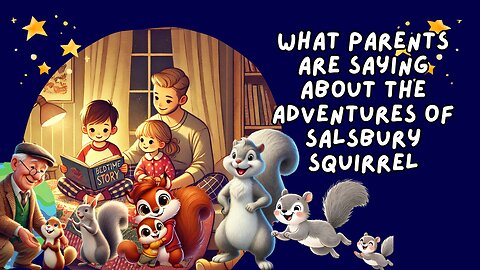 What Parents Are Saying About Salsbury Squirrel