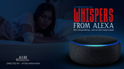 Whispers From Alexa: She’s always listening... and now she’s ready to speak. | AIM PRODUCTION