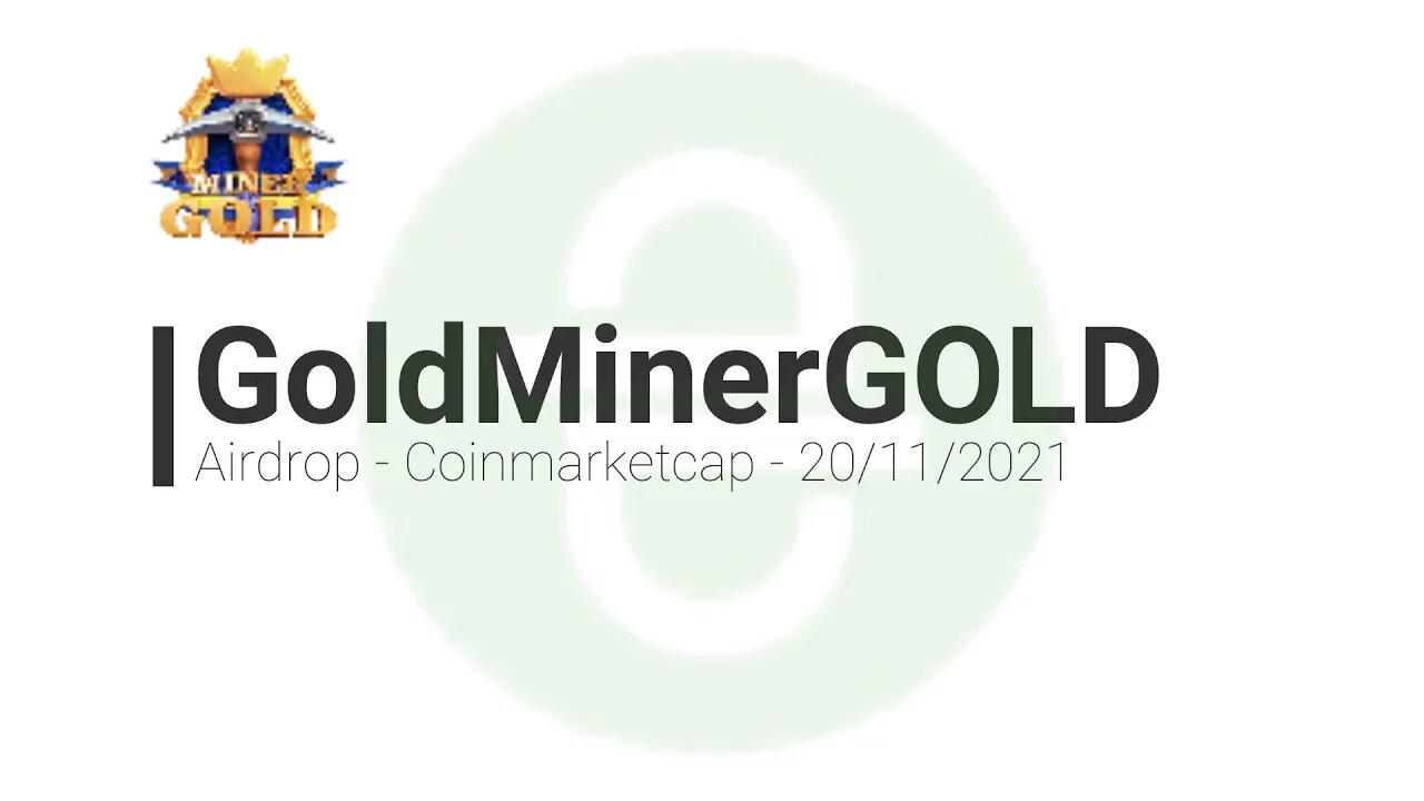 Airdrop - Coinmarketcap - GoldMinerGOLD - Termina 20/11/21