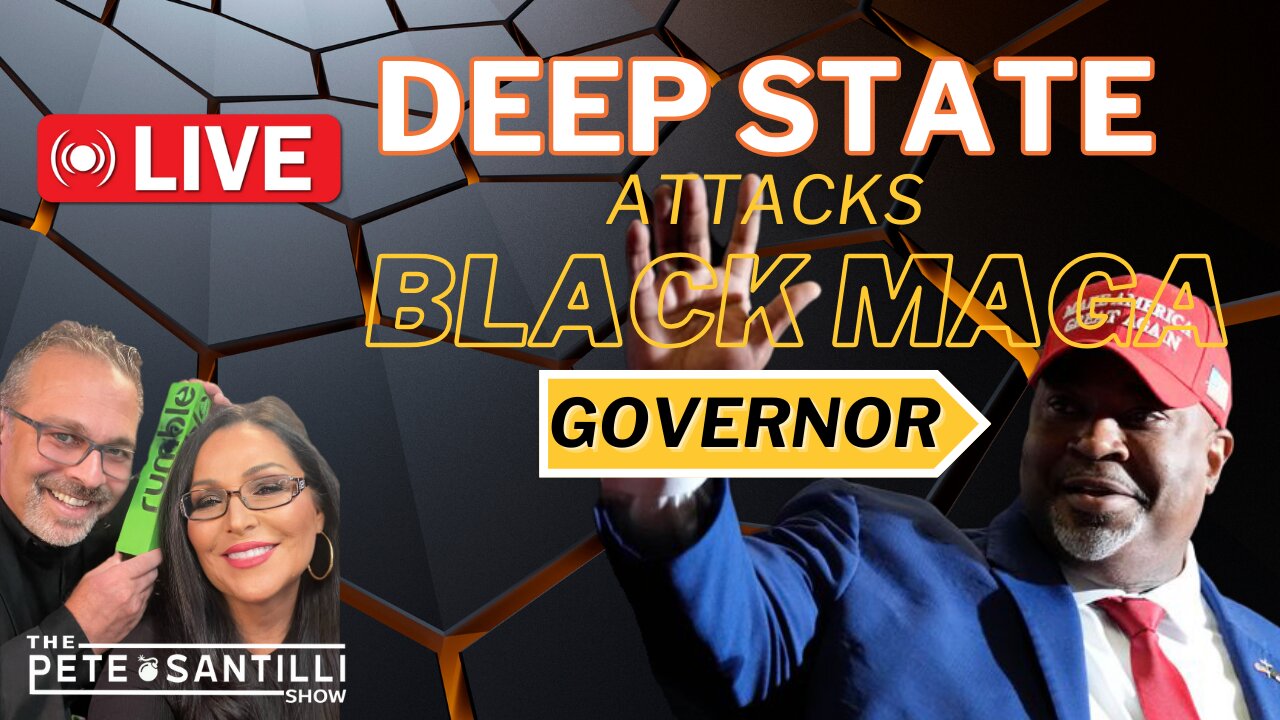 DEEP STATE ATTACKS BLACK MAGA GOVERNOR MARK ROBINSON [The Pete Santilli Show #3973 - 9AM]