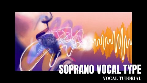 Vocal Tutorial | Soprano Vocal type.