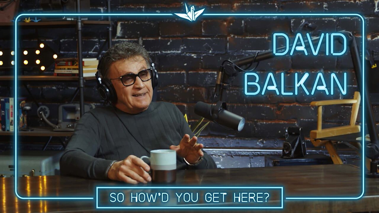 Ep #11: David Balkan | So, How'd You Get Here?