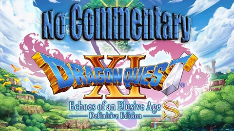 (Part 17) [No Commentary] Dragon Quest XI S - Nintendo Switch Gameplay