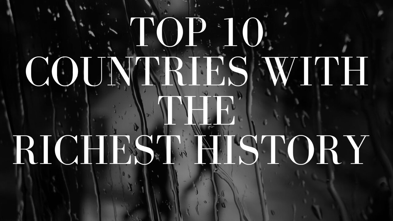 Top 10 Countries With Richest History In The World In 2023 #top10 #facts