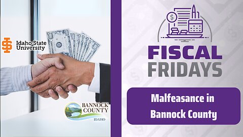 Fiscal Fridays: Malfeasance in Bannock County