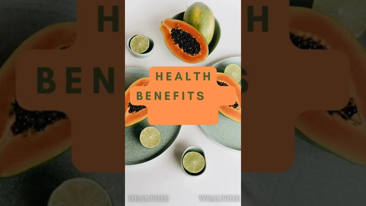 Health Benefits of Eating Papaya || Healthie Wealthie