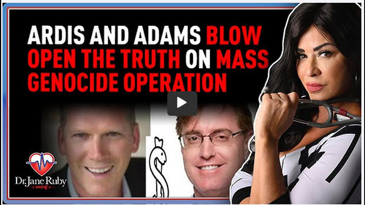 Dr. Jane Ruby Show: Ardis and Adams Blow Open Truth On Mass Genocide