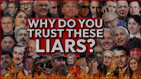 Why do you trust these liars ?