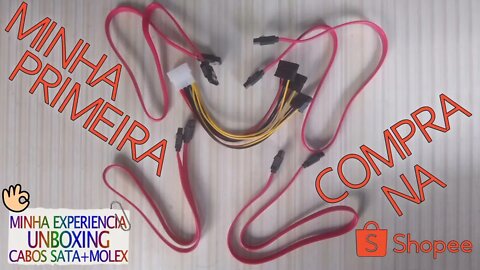 UNBOXING do cabo de dados SATA e do cabo de força SATA/Molex - minha primeira compra na Shopee