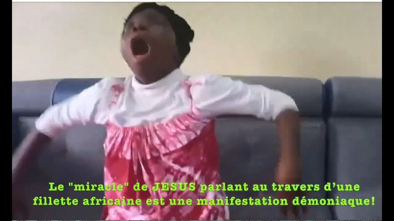 Le “miracle” de JÉSUS parlant au travers d’une gamine Béninoise est une manifestation démoniaque!