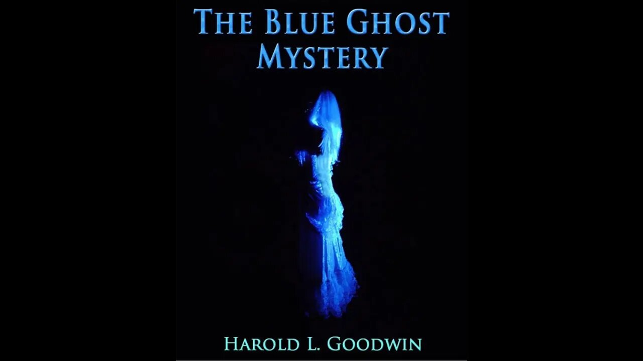 The Blue Ghost Mystery by Harold L. Goodwin - Audiobook